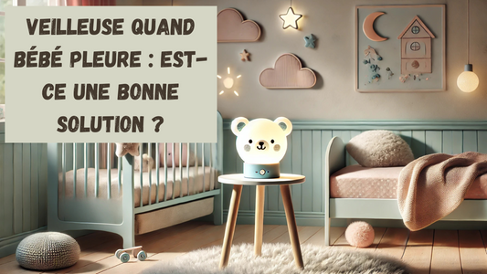 Veilleuse quand bébé pleure : Est-ce une bonne solution ? Conseils et alternatives